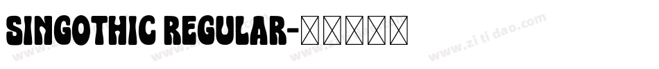 Singothic Regular字体转换